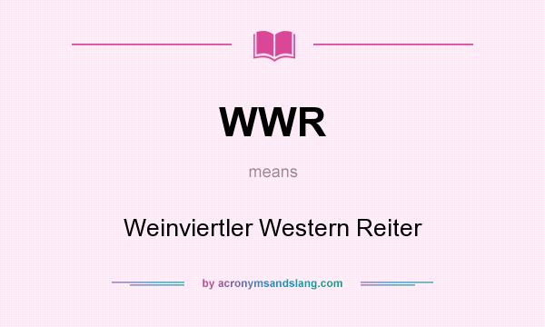 What does WWR mean? It stands for Weinviertler Western Reiter