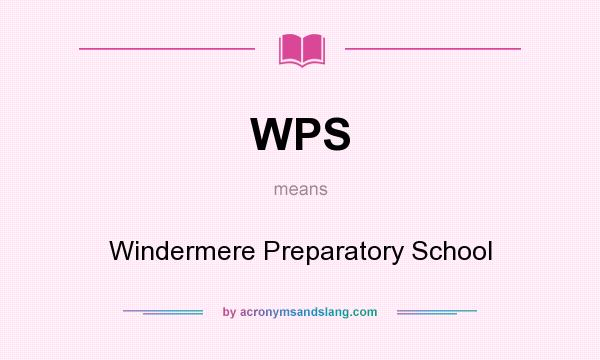 What does WPS mean? It stands for Windermere Preparatory School