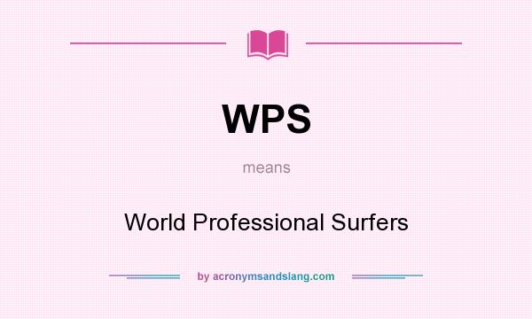 What does WPS mean? It stands for World Professional Surfers
