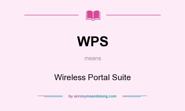 What does WPS mean? It stands for Wireless Portal Suite