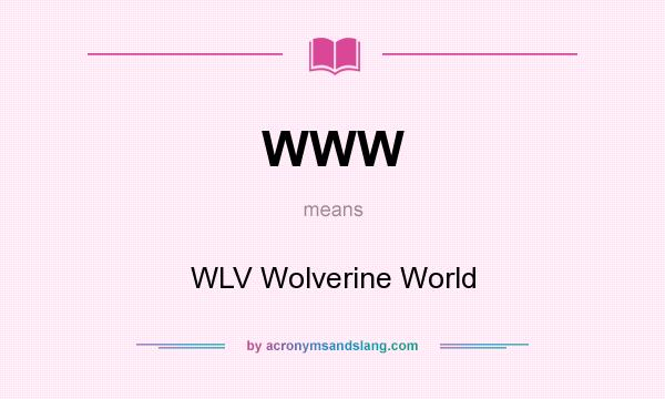 What does WWW mean? It stands for WLV Wolverine World
