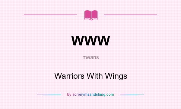 What does WWW mean? It stands for Warriors With Wings