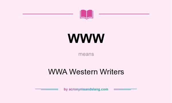 What does WWW mean? It stands for WWA Western Writers