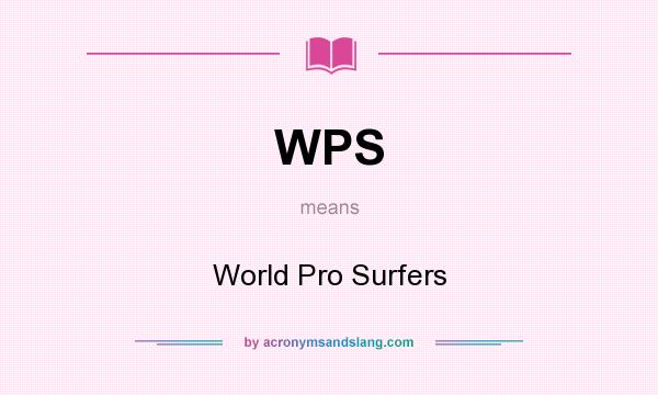 What does WPS mean? It stands for World Pro Surfers