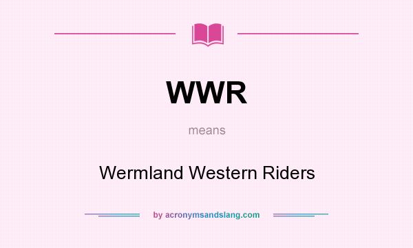 What does WWR mean? It stands for Wermland Western Riders