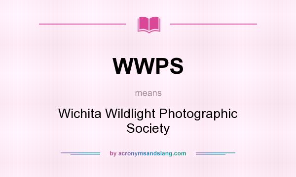 What does WWPS mean? It stands for Wichita Wildlight Photographic Society