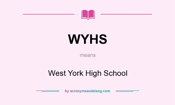 What does WYHS mean? It stands for West York High School