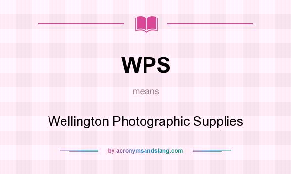 What does WPS mean? It stands for Wellington Photographic Supplies
