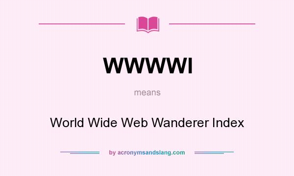 What does WWWWI mean? It stands for World Wide Web Wanderer Index