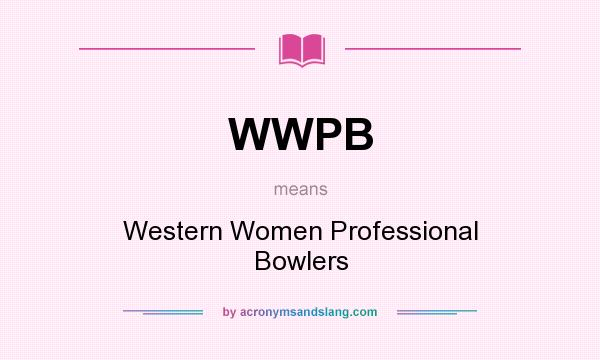 What does WWPB mean? It stands for Western Women Professional Bowlers