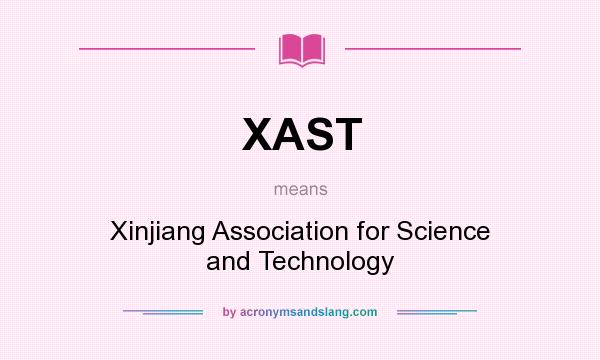 What does XAST mean? It stands for Xinjiang Association for Science and Technology