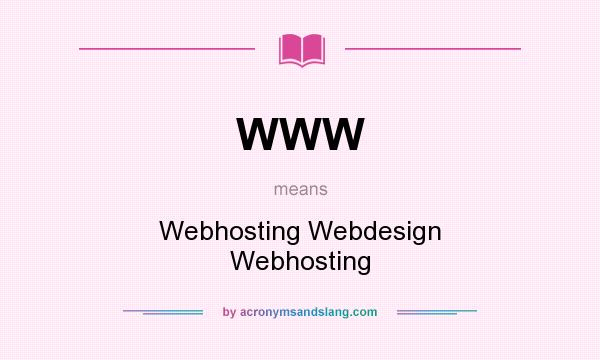 What does WWW mean? It stands for Webhosting Webdesign Webhosting