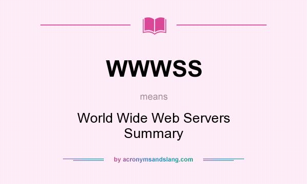 What does WWWSS mean? It stands for World Wide Web Servers Summary