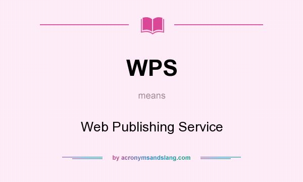 What does WPS mean? It stands for Web Publishing Service