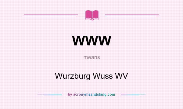 What does WWW mean? It stands for Wurzburg Wuss WV