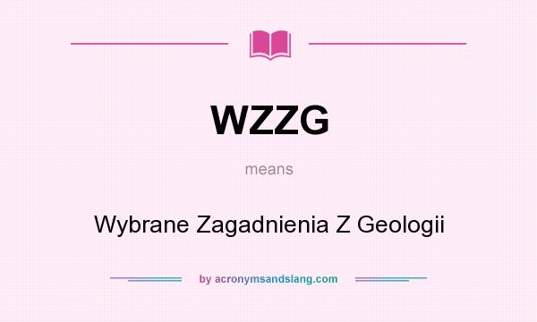What does WZZG mean? It stands for Wybrane Zagadnienia Z Geologii