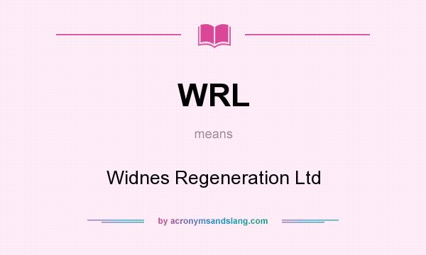 What does WRL mean? It stands for Widnes Regeneration Ltd