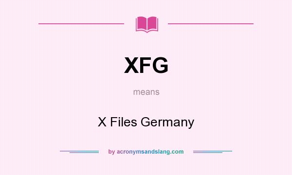 What does XFG mean? It stands for X Files Germany
