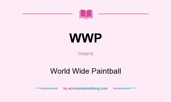What does WWP mean? It stands for World Wide Paintball