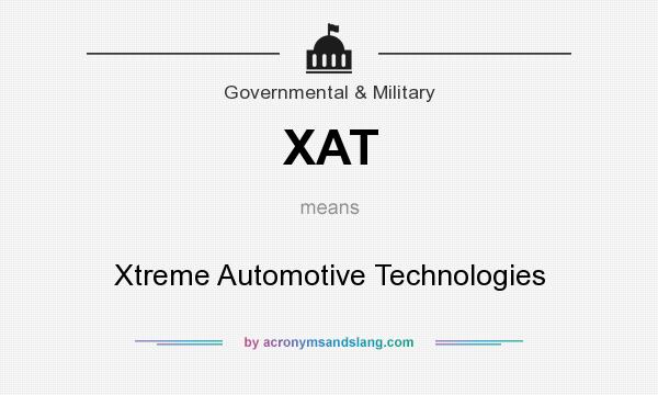 What does XAT mean? It stands for Xtreme Automotive Technologies