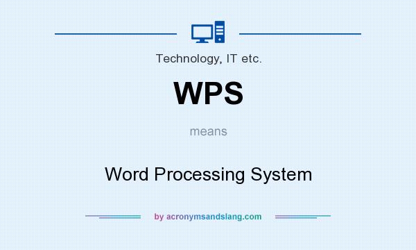 What does WPS mean? It stands for Word Processing System