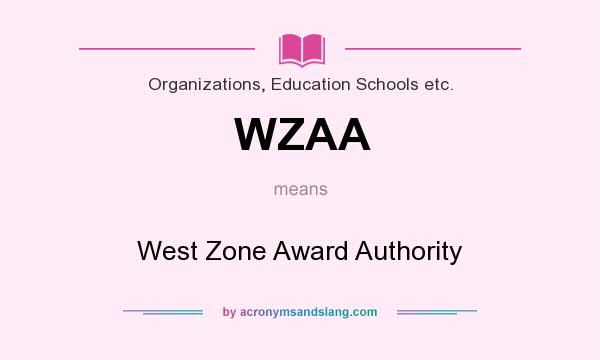 What does WZAA mean? It stands for West Zone Award Authority