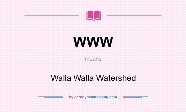 What does WWW mean? It stands for Walla Walla Watershed