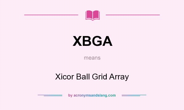 What does XBGA mean? It stands for Xicor Ball Grid Array