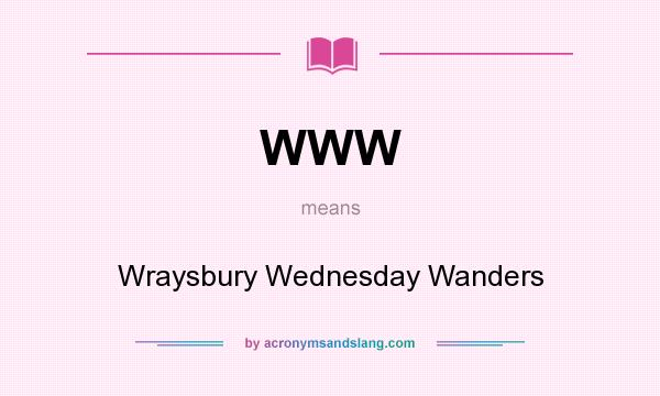 What does WWW mean? It stands for Wraysbury Wednesday Wanders