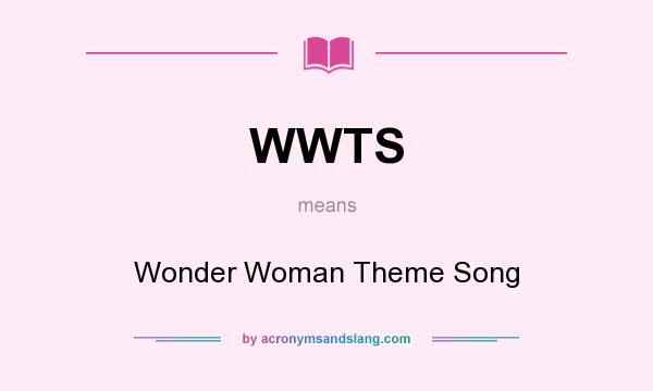 What does WWTS mean? It stands for Wonder Woman Theme Song