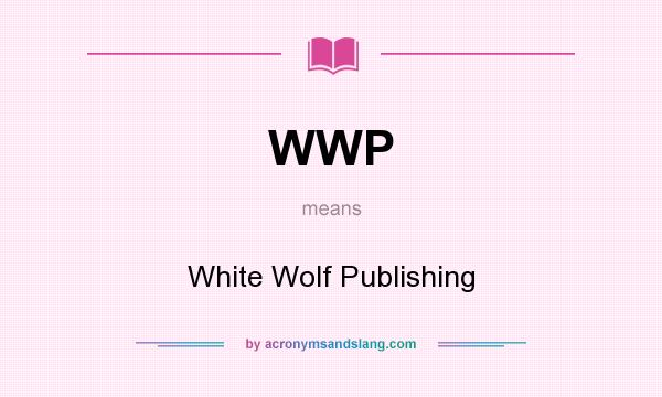 What does WWP mean? It stands for White Wolf Publishing