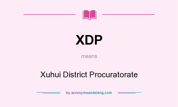 What does XDP mean? It stands for Xuhui District Procuratorate