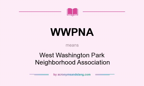 What does WWPNA mean? It stands for West Washington Park Neighborhood Association