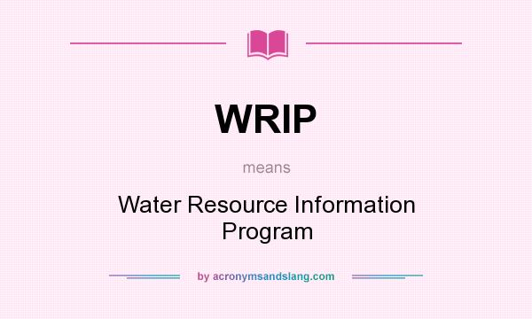 What does WRIP mean? It stands for Water Resource Information Program