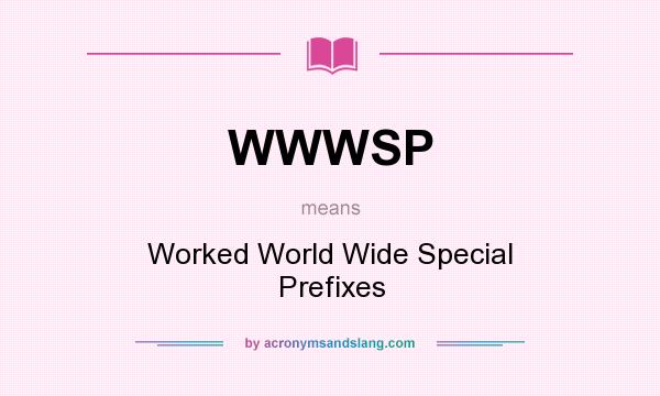 What does WWWSP mean? It stands for Worked World Wide Special Prefixes