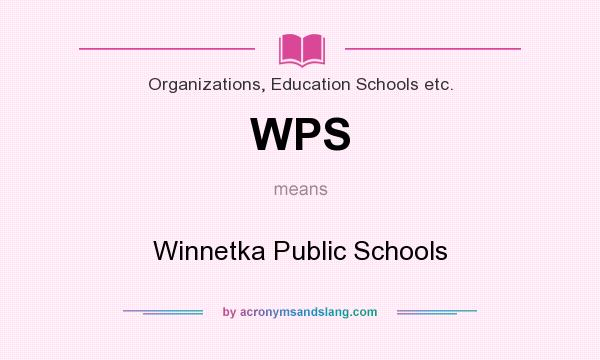 What does WPS mean? It stands for Winnetka Public Schools
