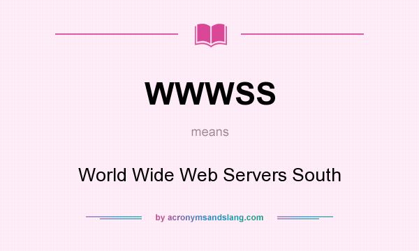 What does WWWSS mean? It stands for World Wide Web Servers South