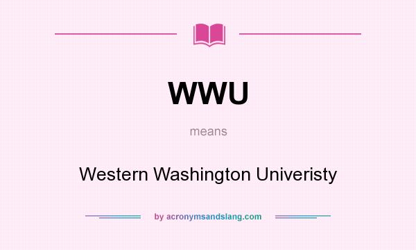 What does WWU mean? It stands for Western Washington Univeristy