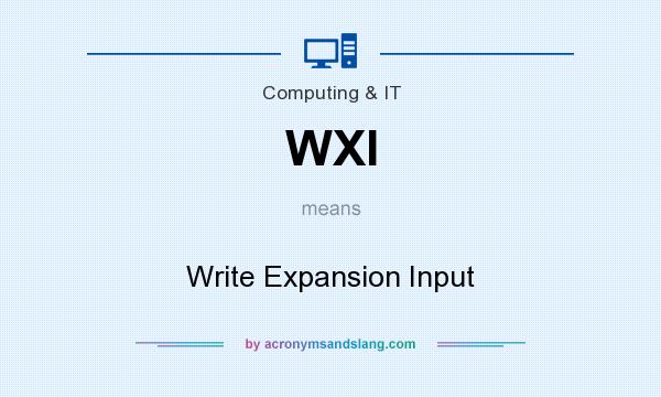 What does WXI mean? It stands for Write Expansion Input