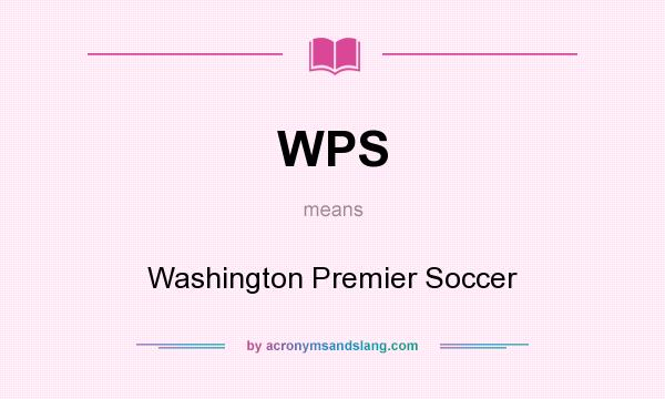 What does WPS mean? It stands for Washington Premier Soccer
