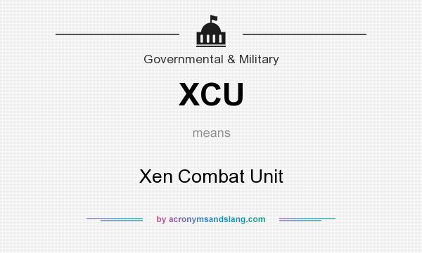What does XCU mean? It stands for Xen Combat Unit