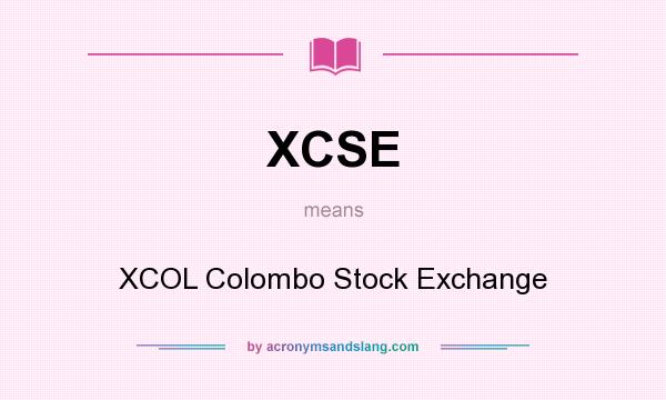 What does XCSE mean? It stands for XCOL Colombo Stock Exchange