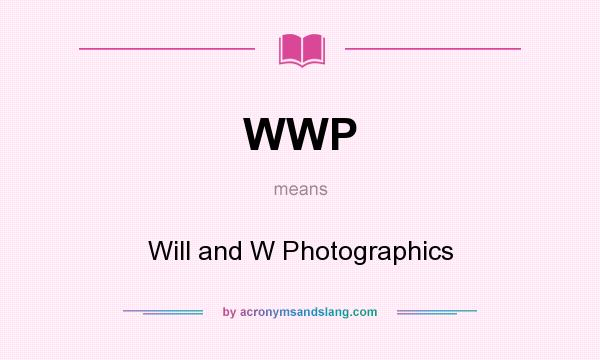 What does WWP mean? It stands for Will and W Photographics