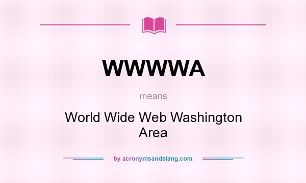 What does WWWWA mean? It stands for World Wide Web Washington Area