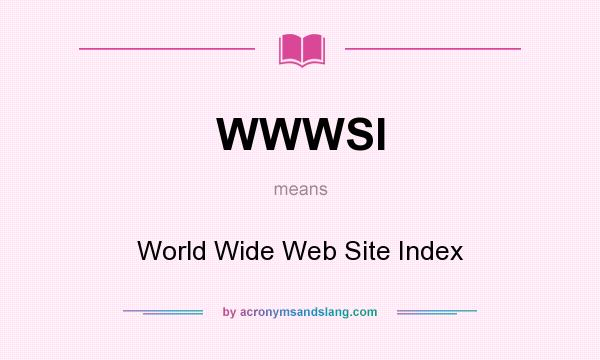 What does WWWSI mean? It stands for World Wide Web Site Index