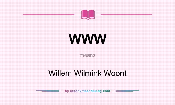 What does WWW mean? It stands for Willem Wilmink Woont