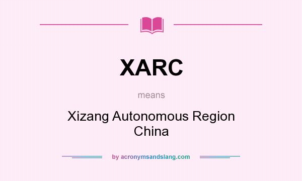 What does XARC mean? It stands for Xizang Autonomous Region China