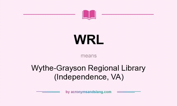 What does WRL mean? It stands for Wythe-Grayson Regional Library (Independence, VA)