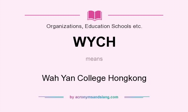 What does WYCH mean? It stands for Wah Yan College Hongkong
