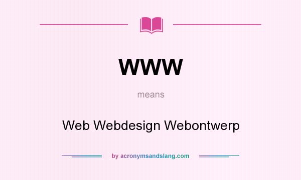 What does WWW mean? It stands for Web Webdesign Webontwerp